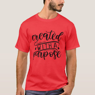 created with purpose t-shirt