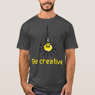 Creatief lampidee wees creatief cool t-shirt