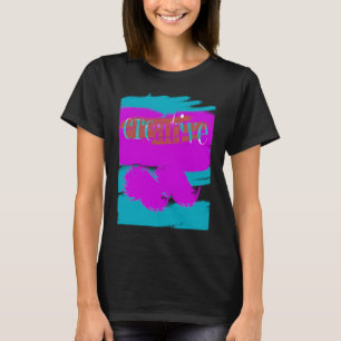 Creatief voor innovatieve en slimme vrouwen en man t-shirt