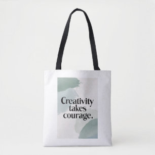 Creatief zijn vraagt moed tote bag