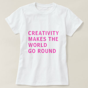 Creatieve Creatief Spreuk Citaat Roze Typografie T T-shirt