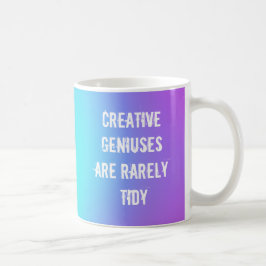 Creatieve genieën zijn zelden netjes koffiemok