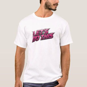 Creatieve Laten we dit doen Artistiek motief T-shirt
