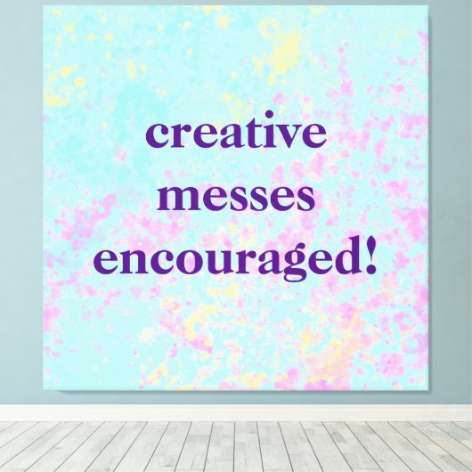 "Creatieve Messen aangemoedigd!" Pastel Painty Canvas Afdruk (Insitu (Houten vloer))