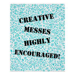 Creatieve messes sterk aangemoedigd! Poster