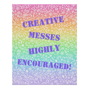 Creatieve messes sterk aangemoedigd! Poster