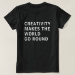 Creatieve quote witte typografie achterkant afdruk t-shirt<br><div class="desc">T-shirt voor creatievelingen met de tekst 'creativiteit laat de wereld rondgaan' op de achterkant van de t-shirt in witte typografie op een zwarte achtergrond. Exclusief ontworpen voor jou door Happy Dolphin Studio. Als je hulp nodig hebt of overeenkomende producten,  neem dan contact met ons op via onze winkelchat!</div>