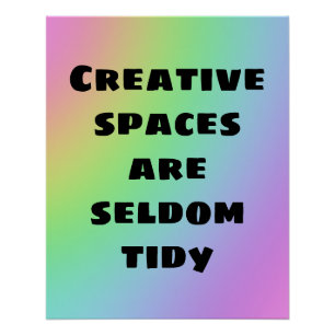 Creatieve ruimten zijn zelden tidy regenboogPoster Perfect Poster