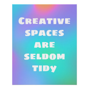 Creatieve ruimtes zijn zelden tidy Poster