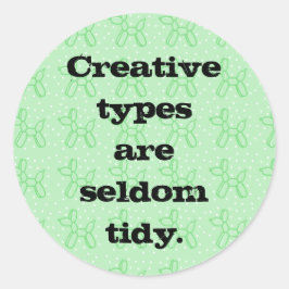 Creatieve Types zijn Zelden Tidy (ballon) Sticker