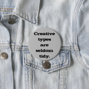Creatieve Types zijn Zelden Tidy Pin-On Button
