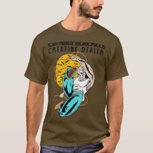 Creatine Dealer Lifting Bodybuilding Gym Fitness T-shirt
