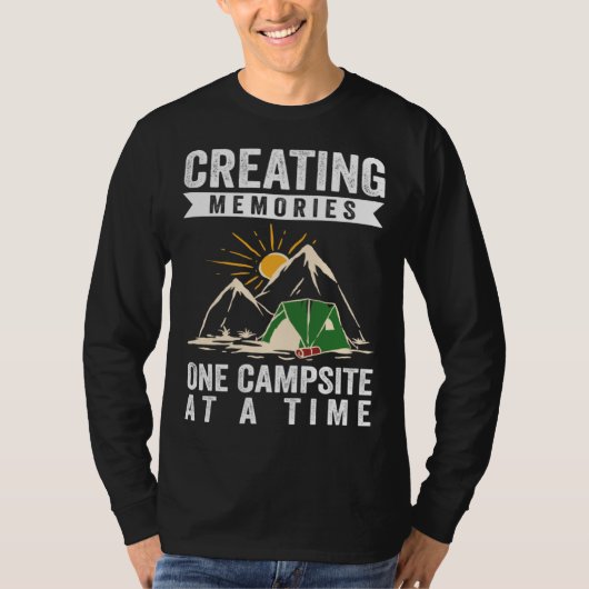 Creating Memories One Campsite At A Time T-shirt (Voorkant)
