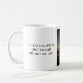 CREATING WITH DRIFTWOOD BRINGS ME JOY, WHITE MUG KOFFIEMOK (Links)