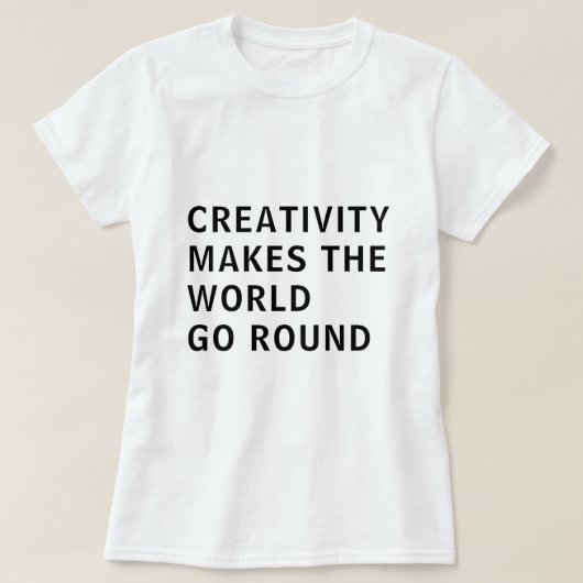 Creative Creatitivity-slogan Quote Black Typografi T-shirt (Design voorkant)