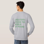 Creative Creatitivity-slogan Quote Green Typografi T-shirt<br><div class="desc">De tekst 'creativiteit maakt de wereld rond' staat in de gedurfde zomergroene typografie. Exclusief voor u ontworpen door Happy Dolphin Studio. Als u hulp of passende producten nodig hebt, kunt u contact met ons opnemen via onze winkelchat!</div>