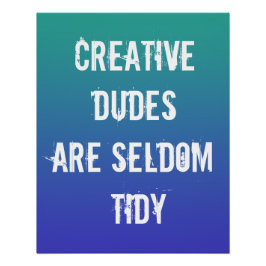 Creative Dudes is Zelden Tidy Poster