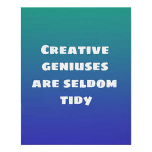 Creative Geniuses zijn Zelden Tidy Poster