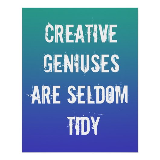 Creative Geniuses zijn Zelden Tidy Poster (Voorkant)