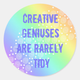 Creative Geniuses zijn zelden Tidy Rainbow-Sticker Ronde Sticker