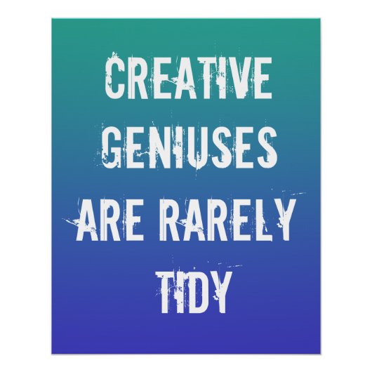 Creative Geniuses zijn zeldzaam Tidy Poster (Voorkant)