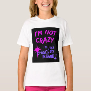 Creative Insane T-shirt