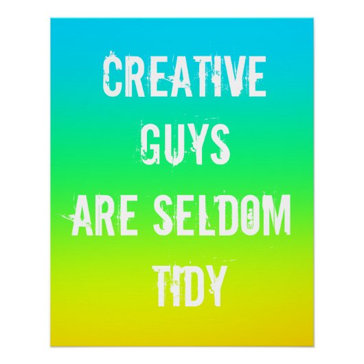 Creative-jongens zijn zelden tierig Poster (Voorkant)