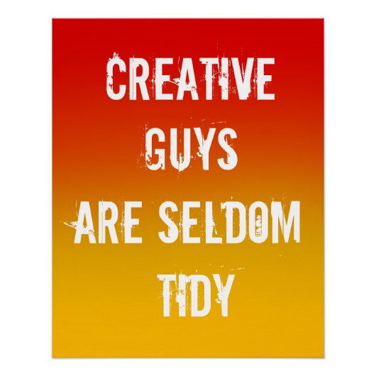 Creative-jongens zijn zelden tierig Poster (Voorkant)
