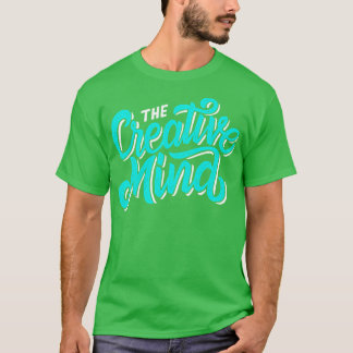 Creative Mind Artist Creatitivity Director Produce T-shirt