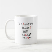 Creative Minds Are Rarely Tidy Editable Funny Koffiemok (Links)