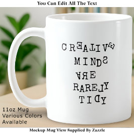 Creative Minds Are Rarely Tidy Editable Funny  Koffiemok