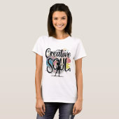 Creative Soul Artistic Vrouw cadeau T-shirt (Voorkant volledig)