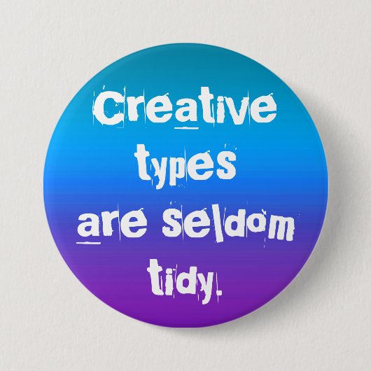 Creative Types zijn zelden tidy Button (Voorkant)