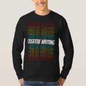 Creative Writing Hobby Life is About Creative Writ T-shirt (Voorkant)