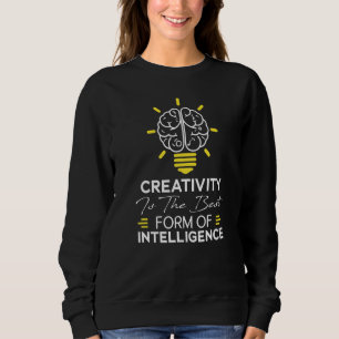 Creativiteit is de beste vorm van inlichtingen 2 trui
