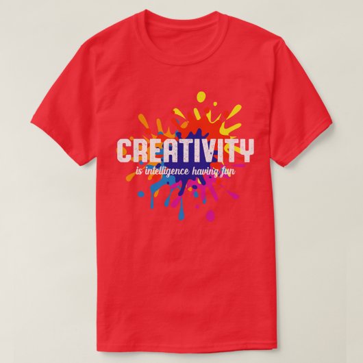 Creativiteit is intelligentie die leuke kunststude t-shirt (Design voorkant)