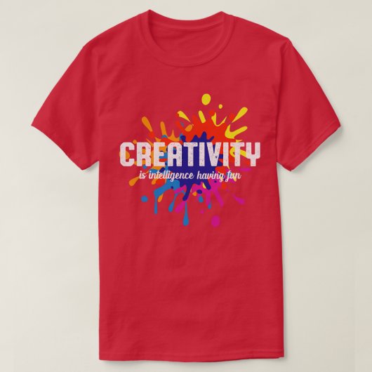 Creativiteit is intelligentie die leuke kunststude t-shirt (Design voorkant)