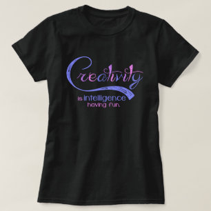 Creativiteit is intelligentie die plezier heeft in t-shirt