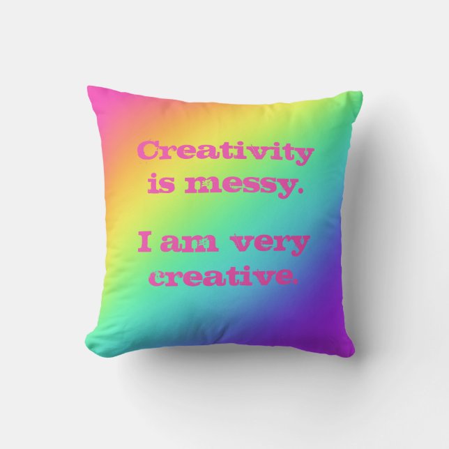 Creativiteit is Messy. RegenboogSierkussen Kussen (Voorkant)