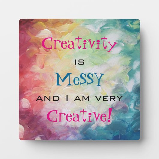 Creativiteit is rommelig en ik ben erg creatief fotoplaat (Voorkant)