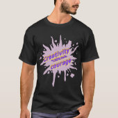 Creativiteit Kost Moed Paint Splatter T-shirt (Voorkant)