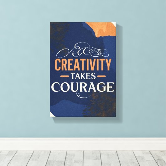 Creativiteit neemt moed in beslag canvas afdruk (Insitu (Houten vloer))