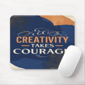 Creativiteit neemt moed in beslag muismat (Met muis)