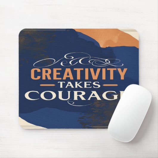 Creativiteit neemt moed in beslag muismat (Met muis)