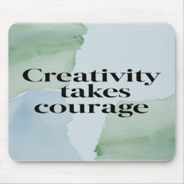 Creativiteit vergt moed optie 2 muismat
