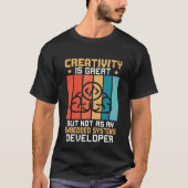 Creativity Is Great But Not As A Embedded Systems  T-shirt (Voorkant)