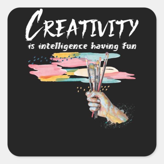 Creativity Is Intelligence Having Fun Colorful Art Vierkante Sticker (Voorkant)