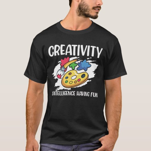 Creativity is Intelligence Having Fun  T-shirt (Voorkant)