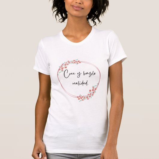  Cree y hazlo realidad T-shirt (Voorkant)