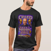 Creed the B in Bobbody Stands for Bizness T-shirt (Voorkant)